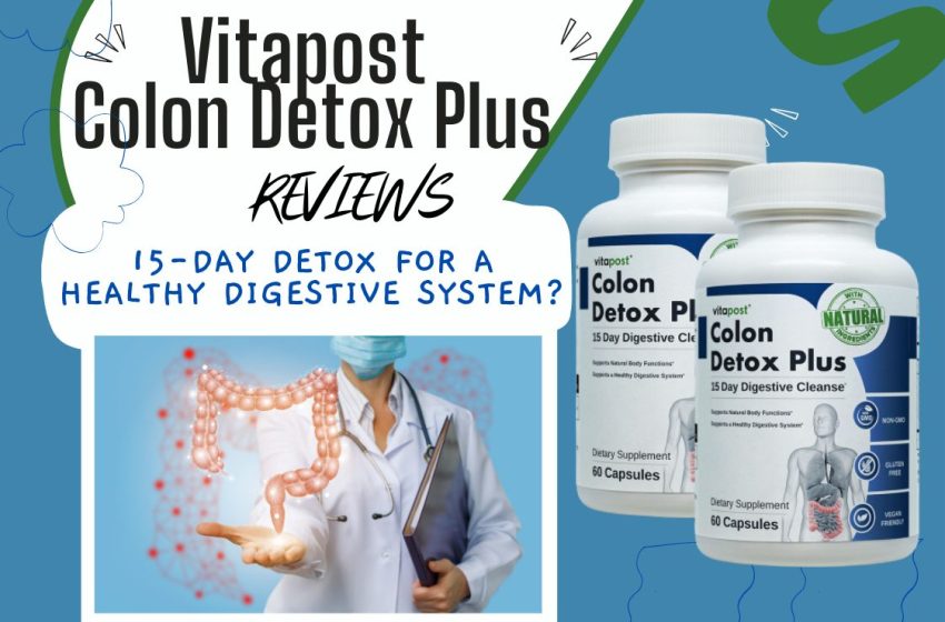 Vitapost Colon Detox Plus Reviews 2023 • Consumer Report