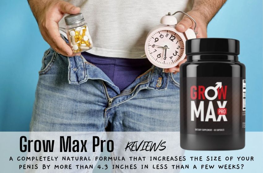 Grow Max Pro Reviews 2023 • Consumer Report! • Is it a Scam?