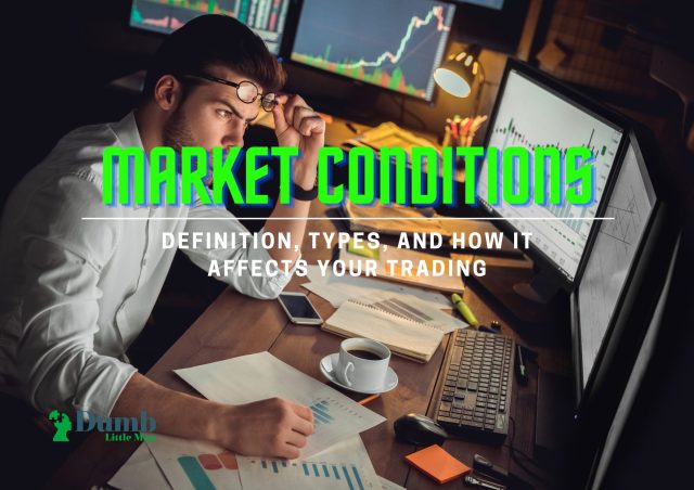 Market Conditions Definition Types And How It Affects Your Trading 