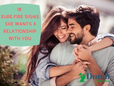 18 Sure-Fire Signs She Wants A Relationship With You