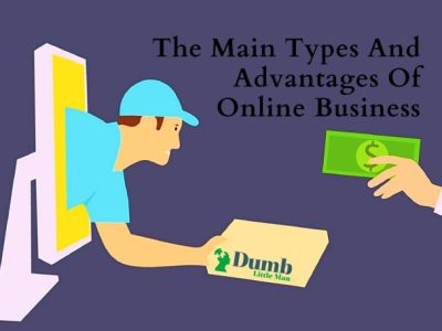 The Main Types And Advantages Of Online Business